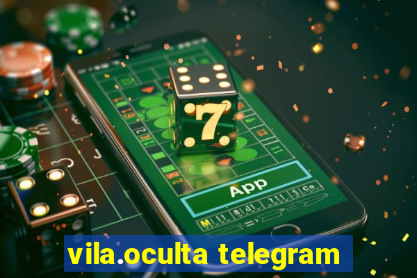 vila.oculta telegram